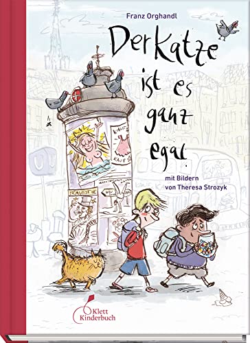 Der Katze ist es ganz egal: Ausgezeichnet mit dem Österreichischen Kinder- und Jugendbuchpreis 2021