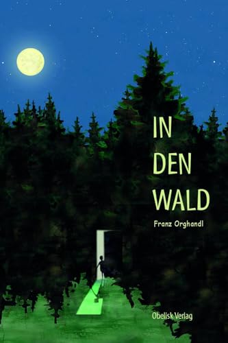 In den Wald von Obelisk Verlag