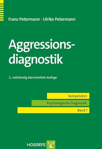 Aggressionsdiagnostik (Kompendien Psychologische Diagnostik) von Hogrefe Verlag