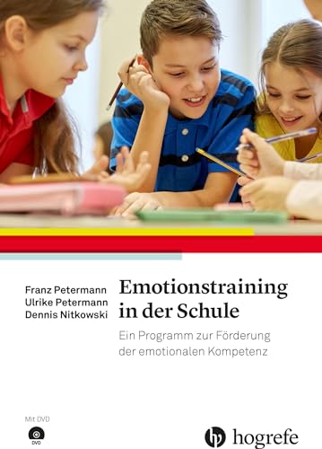 Emotionstraining in der Schule: Ein Programm zur Förderung der emotionalen Kompetenz