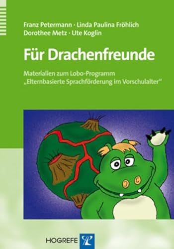 Für Drachenfreunde: Materialien zum Lobo-Programm »Elternbasierte Sprachförderung im Vorschulalter« von Hogrefe Verlag