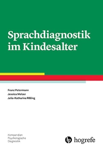 Sprachdiagnostik im Kindesalter (Kompendien Psychologische Diagnostik) von Hogrefe Verlag GmbH + Co.