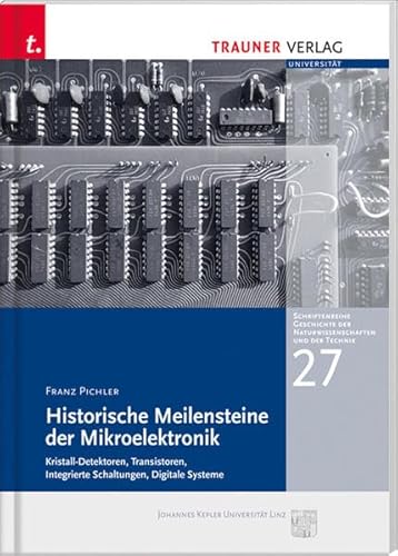 Historische Meilensteine der Mikroelektronik von Trauner Verlag