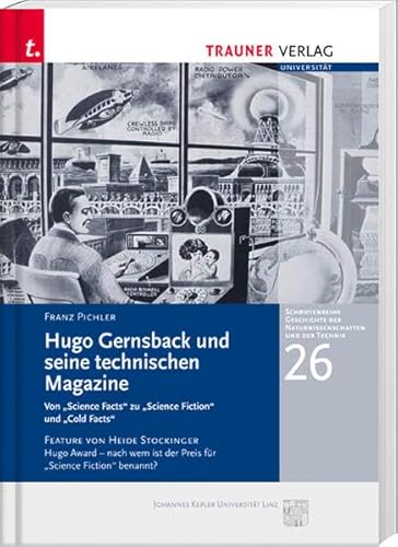 Hugo Gernsback und seine technischen Magazine von Trauner Verlag