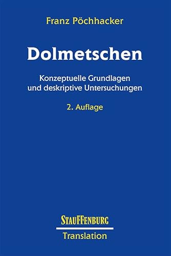 Dolmetschen: Konzeptuelle Grundlagen und deskriptive Untersuchungen (Studien zur Translation) von Stauffenburg Verlag