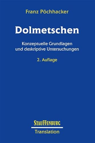 Dolmetschen: Konzeptuelle Grundlagen und deskriptive Untersuchungen (Studien zur Translation)