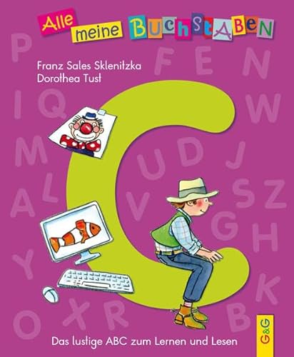 Alle meine Buchstaben - C(h): Das lustige ABC zum Lernen und Lesen: Das lustige ABC zum Lernen und Lesen, Buchstabe C(h) (Alle meine Buchstaben: Das ... für Vorschulkinder und Schulanfänger)
