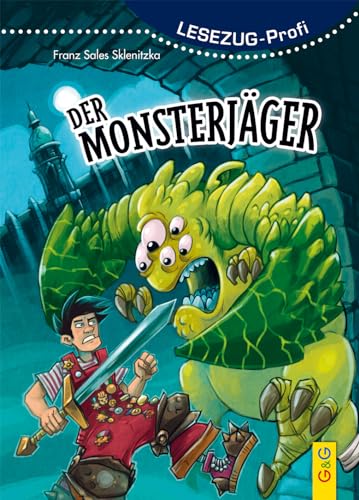 "LESEZUG/ Profi: Der Monsterjäger * * * Das Original: die beliebteste Reihe für den Leseerfolg – In Serifenschrift für Leseprofis – Lesespaß für Kinder ab 8 Jahren "