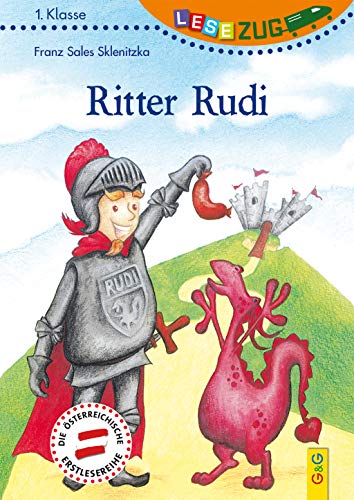 LESEZUG/1. Klasse: Ritter Rudi * * * Das Original: Die beliebteste Reihe für Erstleser – Mit Fibelschrift für den Lesestart– Lesen lernen für Kinder ab 6 Jahren von G & G KINDER- U. JUGENDBUCH