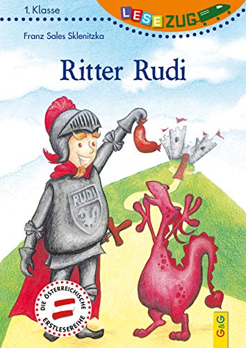 LESEZUG/1. Klasse: Ritter Rudi * * * Das Original: Die beliebteste Reihe für Erstleser – Mit Fibelschrift für den Lesestart– Lesen lernen für Kinder ab 6 Jahren