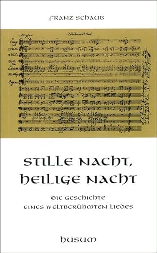 Stille Nacht, heilige Nacht: Die Geschichte eines weltberühmten Liedes (Husum-Taschenbuch) von Husum Verlag