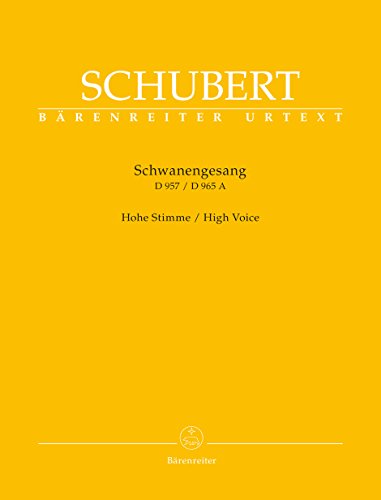 Schwanengesang. Dreizehn Lieder nach Gedichten von Rellstab und Heine D 957 / Die Taubenpost D 965 A -Hohe Stimme-: Ausgabe für hohe Stimme