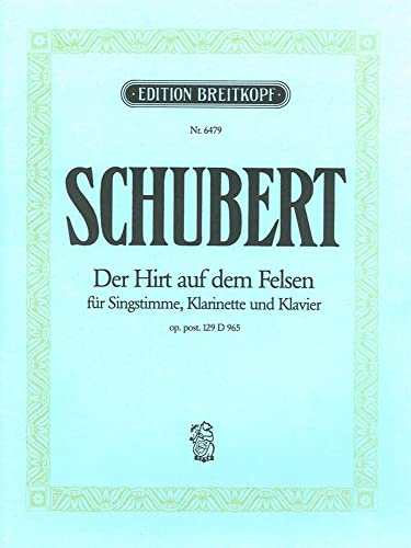 Der Hirt auf dem Felsen D 965 [op. 129] für hohe Stimme, Klarinette[B] und Klavier - Wenn auf dem höchsten Fels ich steh (EB 6479)