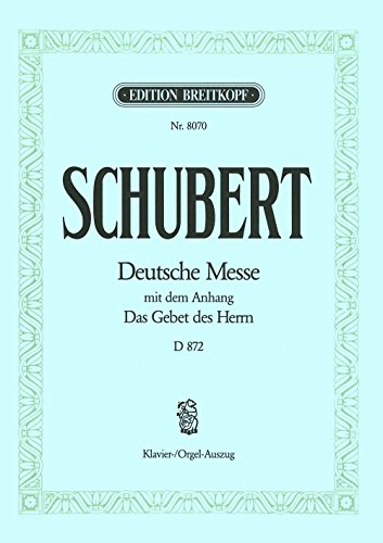 Deutsche Messe F-dur D 872 - mit dem Anhang 'Das Gebet des Herrn' - Klavierauszug (EB 8070) von Breitkopf & Härtel