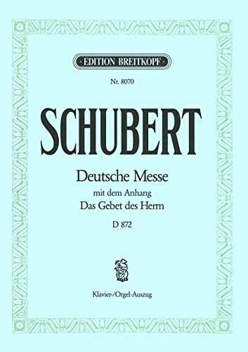 Deutsche Messe F-dur D 872 - mit dem Anhang 'Das Gebet des Herrn' - Klavierauszug (EB 8070)