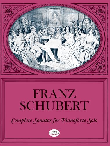 Franz Schubert Complete Sonatas For Pianoforte Solo (Dover Classical Piano Music)