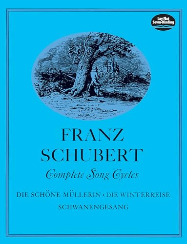 Franz Schubert Complete Song Cycles Vce: Die Schöne Müllerin, Die Winterreise, Schwanengesang (Dover Song Collections) von Dover Publications
