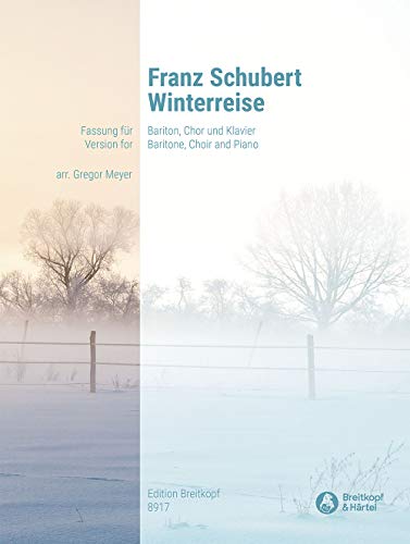 Franz Schubert: Winterreise - Fassung für Bariton, Chor und Klavier (EB 8917)