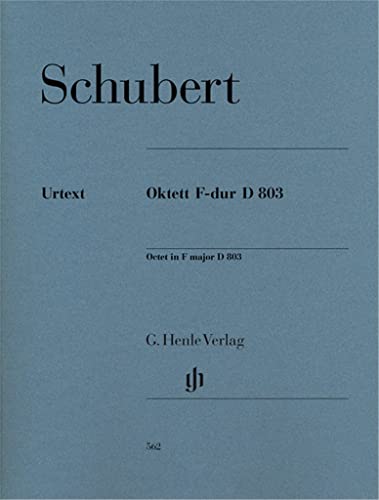 Oktett F-dur D 803 für Klarinette, Horn, Fagott, 2 Violinen, Viola, Violoncello und Kontrabass: Besetzung: Kammermusik mit verschiedenen Instrumenten (G. Henle Urtext-Ausgabe) von G. Henle Verlag