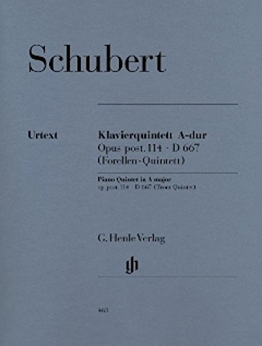 Quintett A-Dur op. 114 D 667 (Forellen-Quintett). Violine, Viola, Violoncello, Kontrabass, Klavier: Besetzung: Klavierquintette (G. Henle Urtext-Ausgabe)