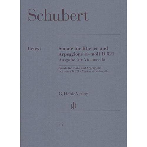 Sonate a-Moll D 821 (Arpeggione). Violoncello, Klavier: Besetzung: Violoncello und Klavier (G. Henle Urtext-Ausgabe)