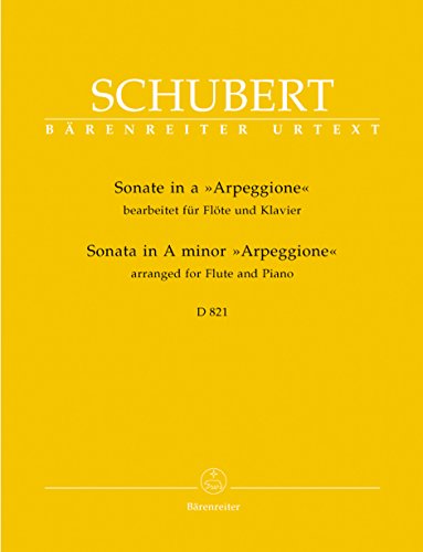 Sonate a-Moll D 821 'Arpeggione' -Bearbeitung für Flöte und Klavier-. Partitur, Stimmen, Urtextausgabe Sonate a-Moll D 821 'Arpeggione' -Bearbeitung für Flöte und Klavier-. Partitur, Stimmen, Urtextausgabe
