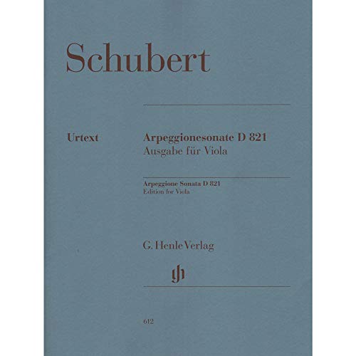 Sonate für Klavier und Arpeggione a-moll D 821 (op. post.): Ausgbe für Viola: Instrumentation: Viola and Piano (G. Henle Urtext-Ausgabe)