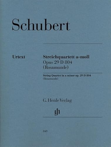 Streichquartett a-moll op. 29 D 804 ''Rosamunde'': Besetzung: Streichquartette (G. Henle Urtext-Ausgabe)