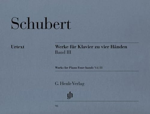 Werke für Klavier zu vier Händen, Band III: Besetzung: Klavier zu vier Händen (G. Henle Urtext-Ausgabe)