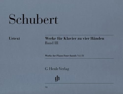 Werke für Klavier zu vier Händen, Band III: Besetzung: Klavier zu vier Händen (G. Henle Urtext-Ausgabe) von HENLE VERLAG