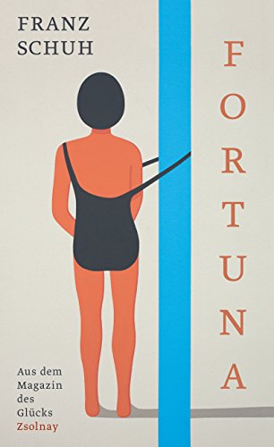 Fortuna: Aus dem Magazin des Glücks von Paul Zsolnay Verlag