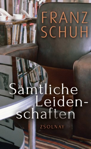 Sämtliche Leidenschaften von Zsolnay-Verlag