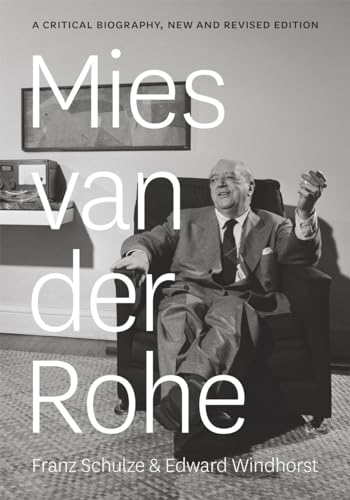 Mies van der Rohe - A Critical Biography, New and Revised Edition; .: A Critical Biography von University of Chicago Press