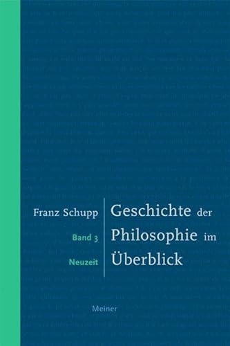 Geschichte der Philosophie im Überblick. Band 3. Neuzeit von Meiner Felix Verlag GmbH