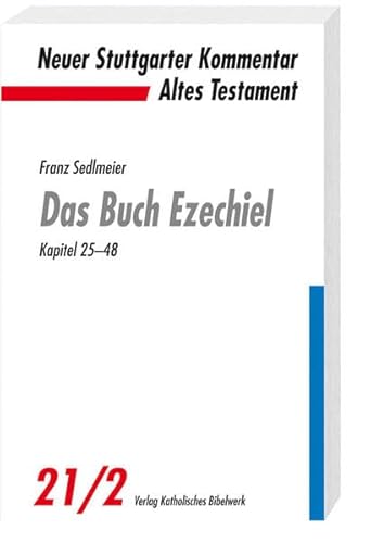 Das Buch Ezechiel: Kapitel 25–48 (Neuer Stuttgarter Kommentar)