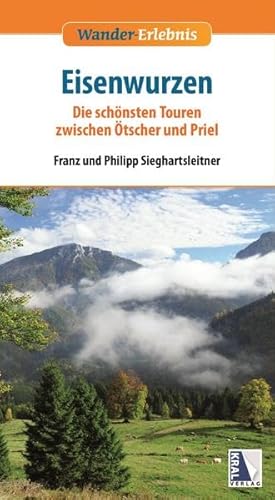 Eisenwurzen: Die schönsten Touren zwischen Ötscher und Priel