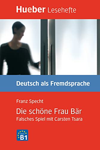 Die schöne Frau Bär: Falsches Spiel mit Carsten Tsara.Deutsch als Fremdsprache / Leseheft (Lesehefte Deutsch als Fremdsprache) von Hueber Verlag GmbH