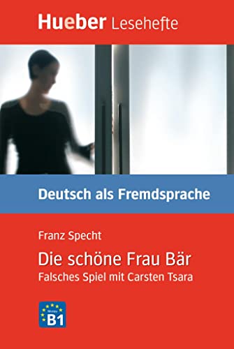 Die schöne Frau Bär: Falsches Spiel mit Carsten Tsara.Deutsch als Fremdsprache / Leseheft (Lesehefte Deutsch als Fremdsprache) Die schöne Frau Bär: Falsches Spiel mit Carsten Tsara.Deutsch als Fremdsprache / Leseheft (Lesehefte Deutsch als Fremdsprache)