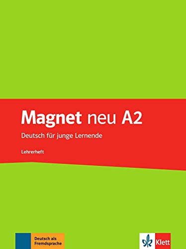 Magnet neu A2: Deutsch für junge Lernende. Lehrerheft (Magnet neu: Deutsch für junge Lernende)