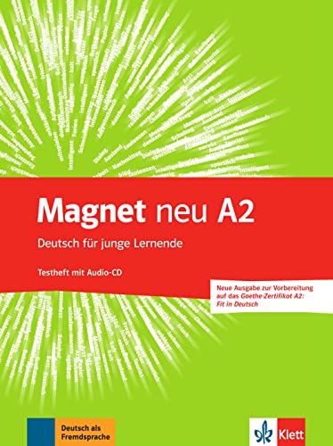 Magnet neu A2: Deutsch für junge Lernende. Testheft mit Audio-CD (Goethe-Zertifikat A2: Fit in Deutsch) (Magnet neu: Deutsch für junge Lernende)