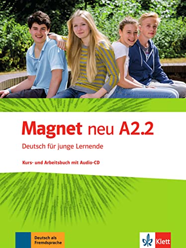 Magnet neu A2.2: Deutsch für junge Lernende. Kurs- und Arbeitsbuch mit Audio-CD (Magnet neu: Deutsch für junge Lernende)