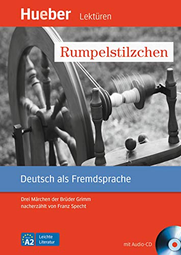 Rumpelstilzchen: Drei Märchen der Brüder Grimm nacherzählt von Franz Specht.Deutsch als Fremdsprache / Leseheft mit Audio-CD (Leichte Literatur) von Hueber