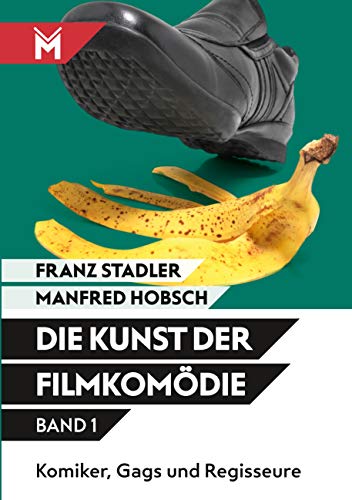 Die Kunst der Filmkomödie: Band 1: Komiker, Gags und Regisseure