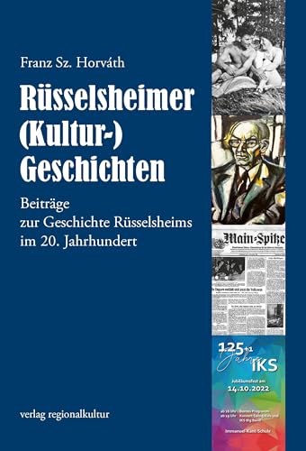 Rüsselsheimer (Kultur-)Geschichten: Beiträge zur Geschichte Rüsselsheims im 20. Jahrhundert von Verlag Regionalkultur
