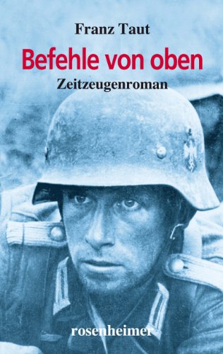 Befehle von oben: 1942/43 an der Ostfront