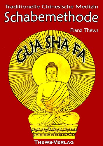 Schabemethode in der TCM: Gua Sha Fa von THEWS Verlag & Versand