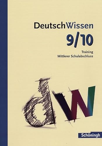 Deutsch Wissen: Deutsch Wissen 9/10: Training Mittlerer Schulabschluss