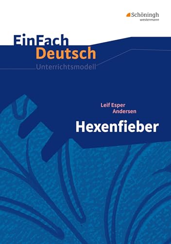 EinFach Deutsch Unterrichtsmodelle: Leif Esper Andersen: Hexenfieber: Klassen 5 - 7 von Westermann