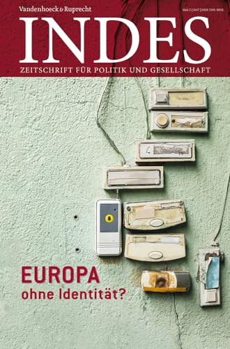 Europa ohne Identität?: Indes. Zeitschrift für Politik und Gesellschaft 2017 Heft 02 von Vandenhoeck & Ruprecht
