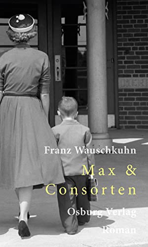 Max & Consorten: Roman von Osburg Verlag